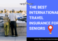 Best Seniors Travel Insurance Over 65 Quotes [Compare Rates]